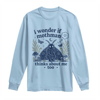 Funny Mothman Long Sleeve Shirt I Wonder If Mothman Thinks About Me Too Cryptid Weirdcore