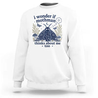 Funny Mothman Sweatshirt I Wonder If Mothman Thinks About Me Too Cryptid Weirdcore
