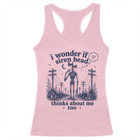 Funny Siren Head Racerback Tank Top I Wonder If Siren Head Thinks About Me Too Weirdcore Cryptid Lovers