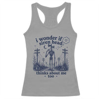 Funny Siren Head Racerback Tank Top I Wonder If Siren Head Thinks About Me Too Weirdcore Cryptid Lovers