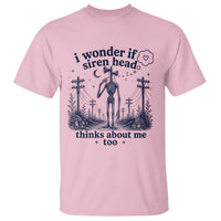 Funny Siren Head T Shirt I Wonder If Siren Head Thinks About Me Too Weirdcore Cryptid Lovers