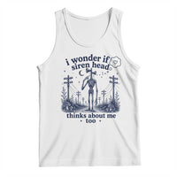 Funny Siren Head Tank Top I Wonder If Siren Head Thinks About Me Too Weirdcore Cryptid Lovers