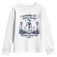 Funny Siren Head Youth Sweatshirt I Wonder If Siren Head Thinks About Me Too Weirdcore Cryptid Lovers