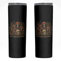 All Plants Are Edible Some Only Once Skinny Tumbler Vintage Mushroom Skull Gothic Plant Lover