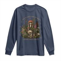 All Plants Are Edible Some Only Once Long Sleeve Shirt Vintage Botanical Mushroom Skull Gothic Plant Lover