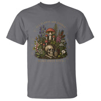 All Plants Are Edible Some Only Once T Shirt Vintage Botanical Mushroom Skull Gothic Plant Lover
