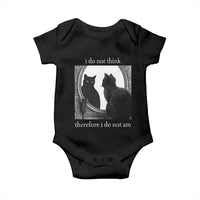 Funny Cat Baby Onesie I Do Not Think Therefore I Do Not Am Goth Emo Grunge Witchy - Wonder Print Shop