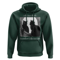 Funny Cat Hoodie I Do Not Think Therefore I Do Not Am Goth Emo Grunge Witchy - Wonder Print Shop