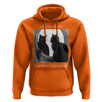 Funny Cat Hoodie I Do Not Think Therefore I Do Not Am Goth Emo Grunge Witchy - Wonder Print Shop