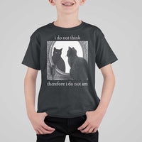 Funny Cat T Shirt For Kid I Do Not Think Therefore I Do Not Am Goth Emo Grunge Witchy - Wonder Print Shop