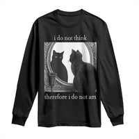 Funny Cat Long Sleeve Shirt I Do Not Think Therefore I Do Not Am Goth Emo Grunge Witchy - Wonder Print Shop