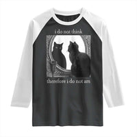 Funny Cat Raglan Shirt I Do Not Think Therefore I Do Not Am Goth Emo Grunge Witchy - Wonder Print Shop