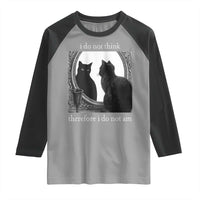 Funny Cat Raglan Shirt I Do Not Think Therefore I Do Not Am Goth Emo Grunge Witchy - Wonder Print Shop