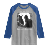 Funny Cat Raglan Shirt I Do Not Think Therefore I Do Not Am Goth Emo Grunge Witchy - Wonder Print Shop