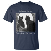 Funny Cat T Shirt I Do Not Think Therefore I Do Not Am Goth Emo Grunge Witchy - Wonder Print Shop