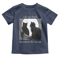 Funny Cat Toddler T Shirt I Do Not Think Therefore I Do Not Am Goth Emo Grunge Witchy - Wonder Print Shop