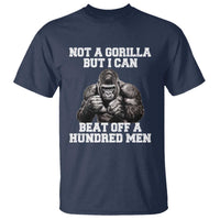 Funny Internet Meme T Shirt Not A Gorilla But I Can Beat Off 100 Men - Wonder Print Shop