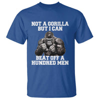 Funny Internet Meme T Shirt Not A Gorilla But I Can Beat Off 100 Men - Wonder Print Shop