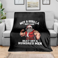 Funny Muscle Santa Throw Blanket Not A Gorilla But I Can Beat Off 100 Men Bodybuilder Christmas - Wonder Print Shop