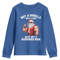 Funny Muscle Santa Youth Sweatshirt Not A Gorilla But I Can Beat Off 100 Men Bodybuilder Christmas - Wonder Print Shop