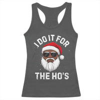 I Do It For The Hos Black Santa Christmas Racerback Tank Top Funny Inappropriate Rude Santa - Wonder Print Shop