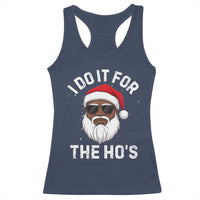 I Do It For The Hos Black Santa Christmas Racerback Tank Top Funny Inappropriate Rude Santa - Wonder Print Shop