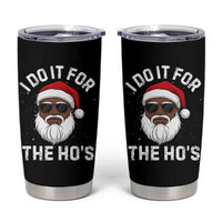 I Do It For The Hos Black Santa Christmas Tumbler Cup Funny Inappropriate Rude Santa - Wonder Print Shop