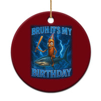 Bruh Its My Birthday Ceramic Ornament Italian Brainrot Meme Birthday Kids Family Party Bday - Wonder Print Shop