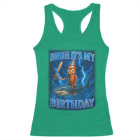 Bruh Its My Birthday Racerback Tank Top Italian Brainrot Meme Birthday Kids Family Party Bday - Wonder Print Shop