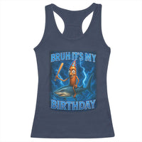 Bruh Its My Birthday Racerback Tank Top Italian Brainrot Meme Birthday Kids Family Party Bday - Wonder Print Shop