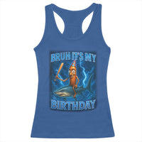 Bruh Its My Birthday Racerback Tank Top Italian Brainrot Meme Birthday Kids Family Party Bday - Wonder Print Shop