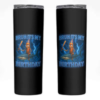 Bruh Its My Birthday Skinny Tumbler Italian Brainrot Meme Birthday Kids Family Party Bday - Wonder Print Shop
