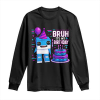 Bruh Its My Birthday Long Sleeve Shirt Italian Brainrot Meme Family Party Bday Los Tralaleritos - Wonder Print Shop