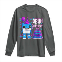 Bruh Its My Birthday Long Sleeve Shirt Italian Brainrot Meme Family Party Bday Los Tralaleritos - Wonder Print Shop