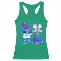 Bruh Its My Birthday Racerback Tank Top Italian Brainrot Meme Family Party Bday Los Tralaleritos - Wonder Print Shop