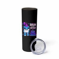 Bruh Its My Birthday Skinny Tumbler Italian Brainrot Meme Family Party Bday Los Tralaleritos - Wonder Print Shop