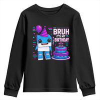 Bruh Its My Birthday Youth Sweatshirt Italian Brainrot Meme Family Party Bday Los Tralaleritos - Wonder Print Shop