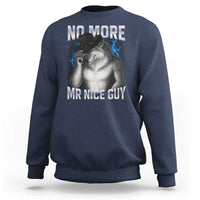 Funny Alpha Wolf Sweatshirt No More Mr Nice Guy Unhinged Brainrot Meme Vintage Bootleg - Wonder Print Shop