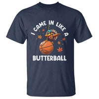 Thanksgiving Turkey Basketball Player T Shirt I Came In Like A Butterball - Wonder Print Shop