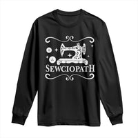 Sewing Lover Long Sleeve Shirt Sewciopath Quilter Gift