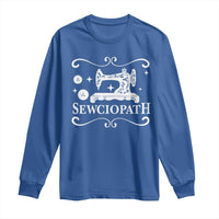 Sewing Lover Long Sleeve Shirt Sewciopath Quilter Gift