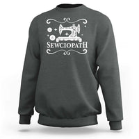 Sewing Lover Sweatshirt Sewciopath Quilter Gift