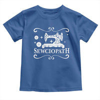 Sewing Lover Toddler T Shirt Sewciopath Quilter Gift
