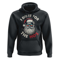 Funny Christmas Hoodie Santa I Do It For The Ho's