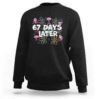 67 Days Later Sweatshirt Funny Six Seven 6 7 Meme Gen Alpha Slang Teacher Student - Wonder Print Shop