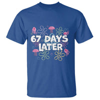 67 Days Later T Shirt Funny Six Seven 6 7 Meme Gen Alpha Slang Teacher Student - Wonder Print Shop