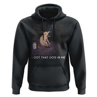 I Got That Dog In Me Hoodie Retro Funny Chihuahua Smoking Beer - Wonder Print Shop