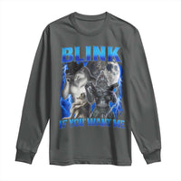 Funny Alpha Wolf Meme Long Sleeve Shirt Blink If You Want Me Bootleg Cringe Humor - Wonder Print Shop