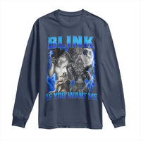 Funny Alpha Wolf Meme Long Sleeve Shirt Blink If You Want Me Bootleg Cringe Humor - Wonder Print Shop