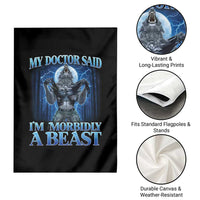 Funny Alpha Wolf Garden Flag My Doctor Said I'm Morbidly A Beast Meme - Wonder Print Shop
